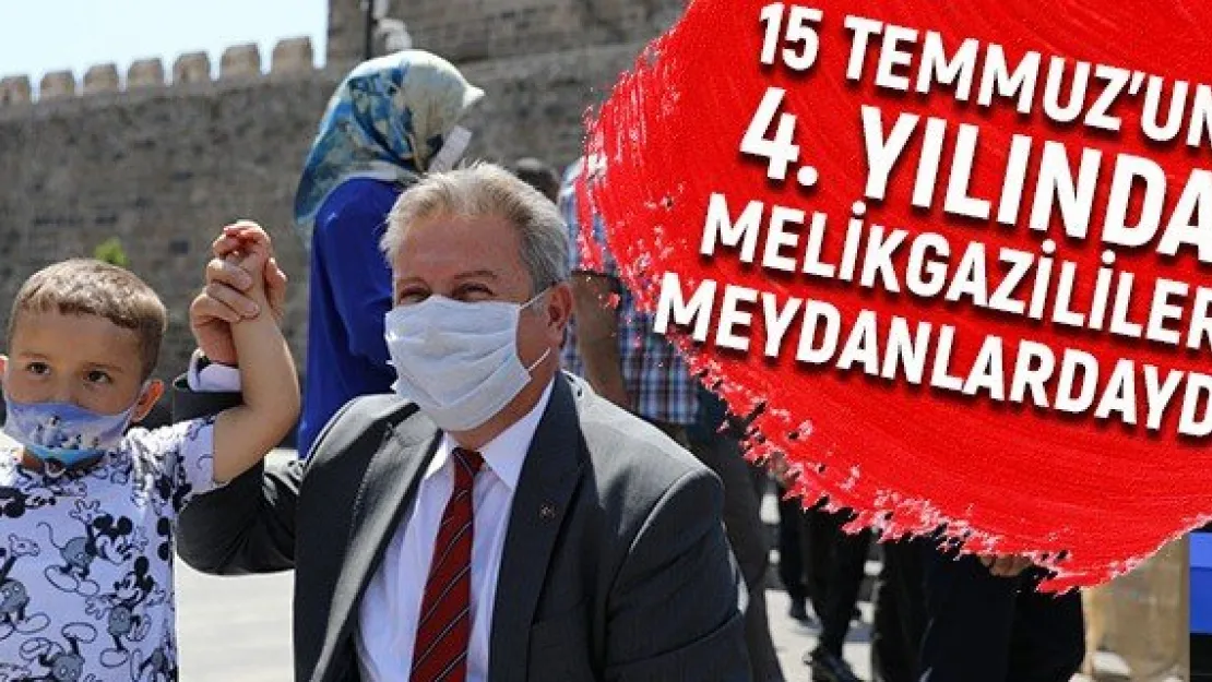 15 Temmuz'un 4. yılında Melikgazililer meydanlardaydı