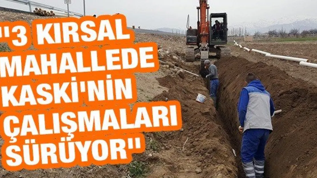 &quot3 kırsal mahallede KASKİ'nin çalışmaları sürüyor"