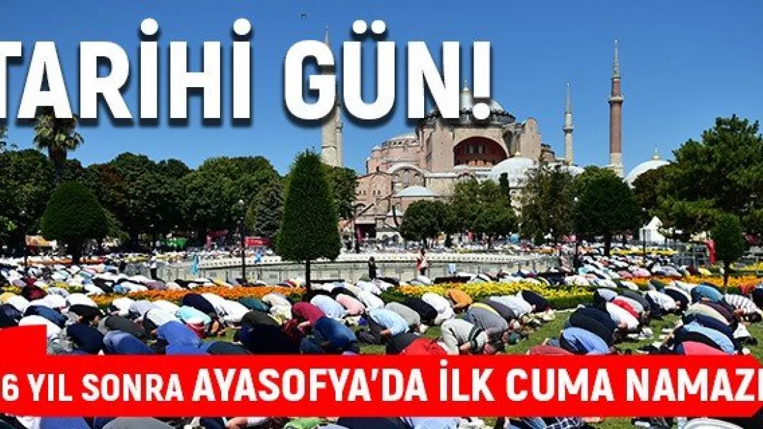 86 yıl sonra Ayasofya'da ilk cuma namazı