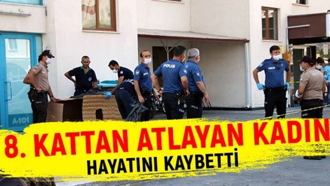 8. kattan atlayan kadın hayatını kaybetti