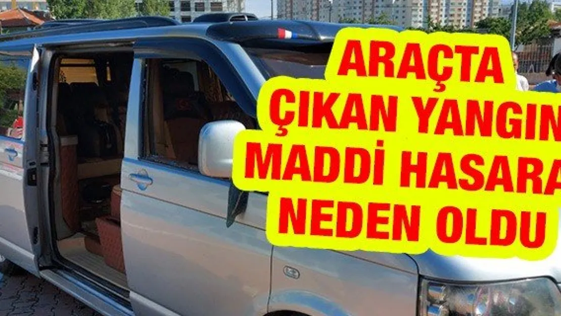 Araçta çıkan yangın maddi hasara neden oldu