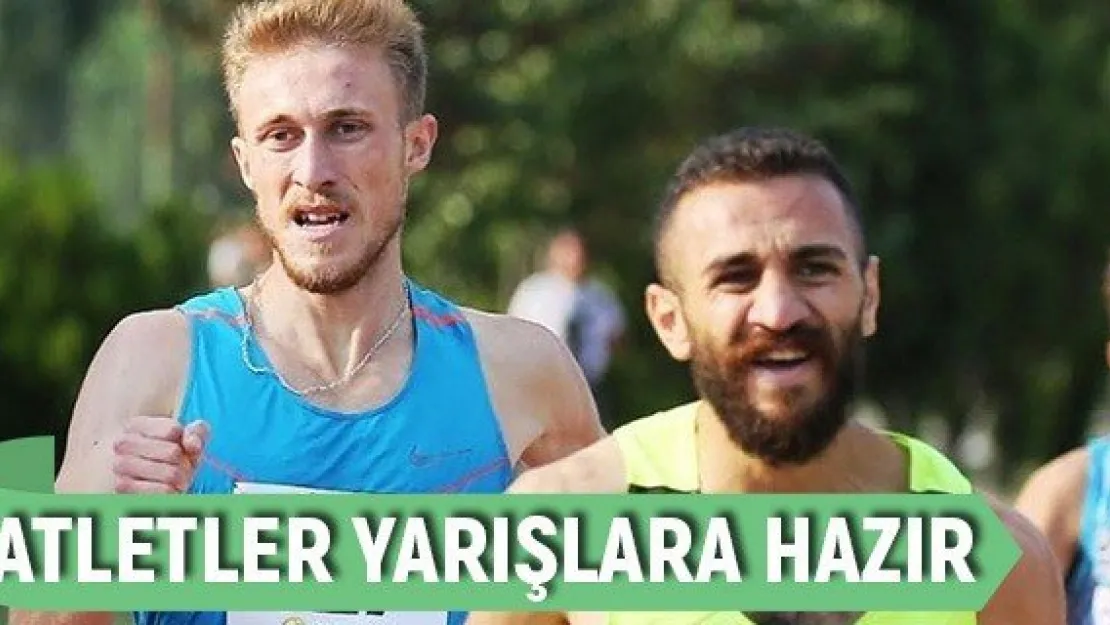 Atletler yarışlara hazır