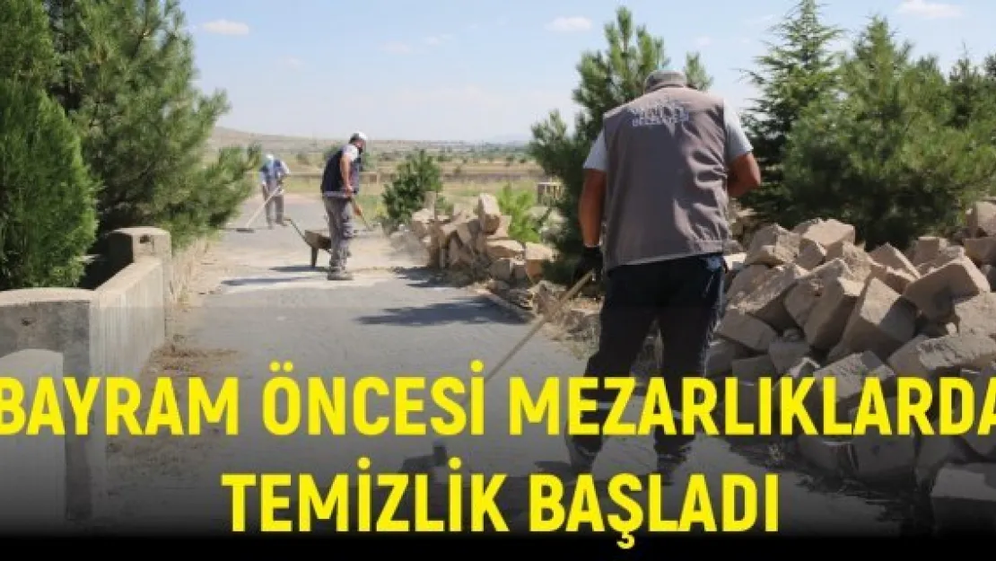 Bayram öncesi mezarlıklarda temizlik başladı
