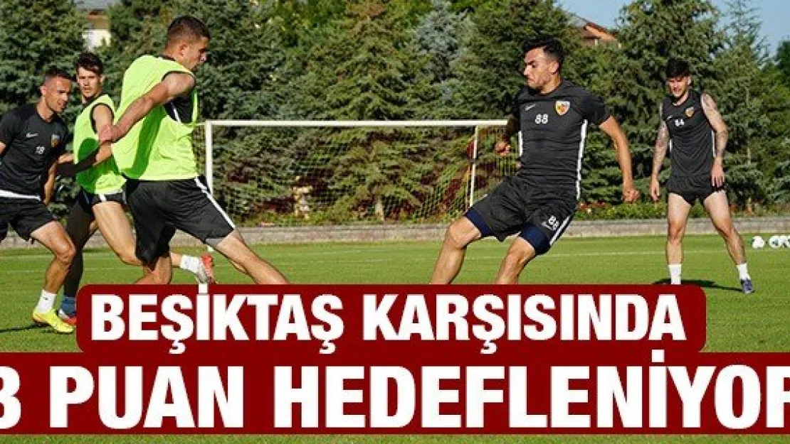 Beşiktaş karşısında 3 puan hedefleniyor