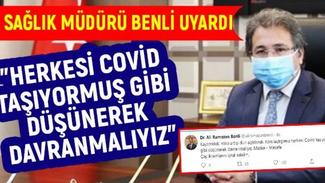 &quotHerkesi Covid taşıyormuş gibi düşünerek davranmalıyız"
