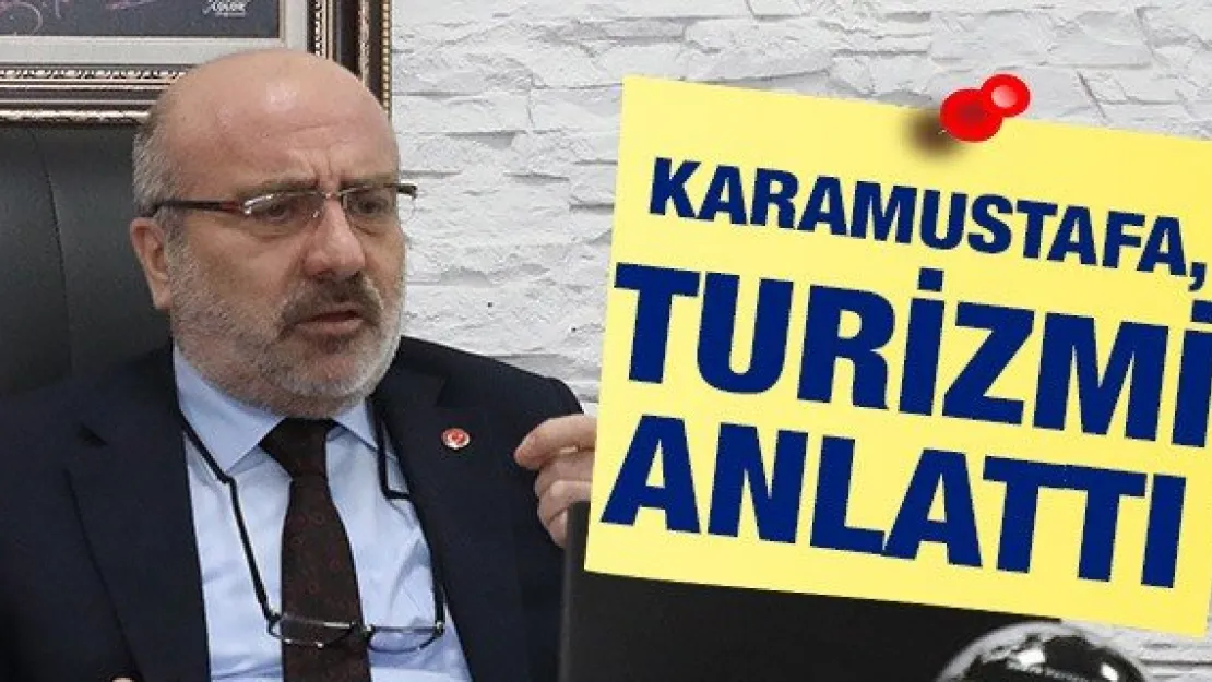 Karamustafa, turizmi anlattı