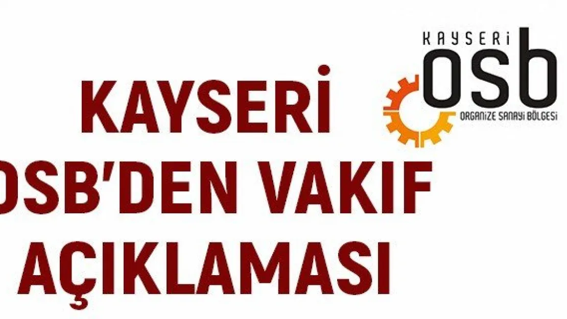 Kayseri OSB'den vakıf açıklaması