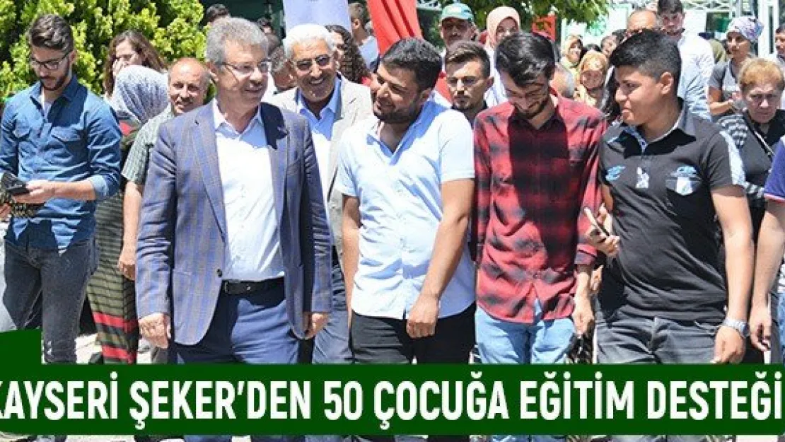 Kayseri Şeker'den 50 çocuğa eğitim desteği