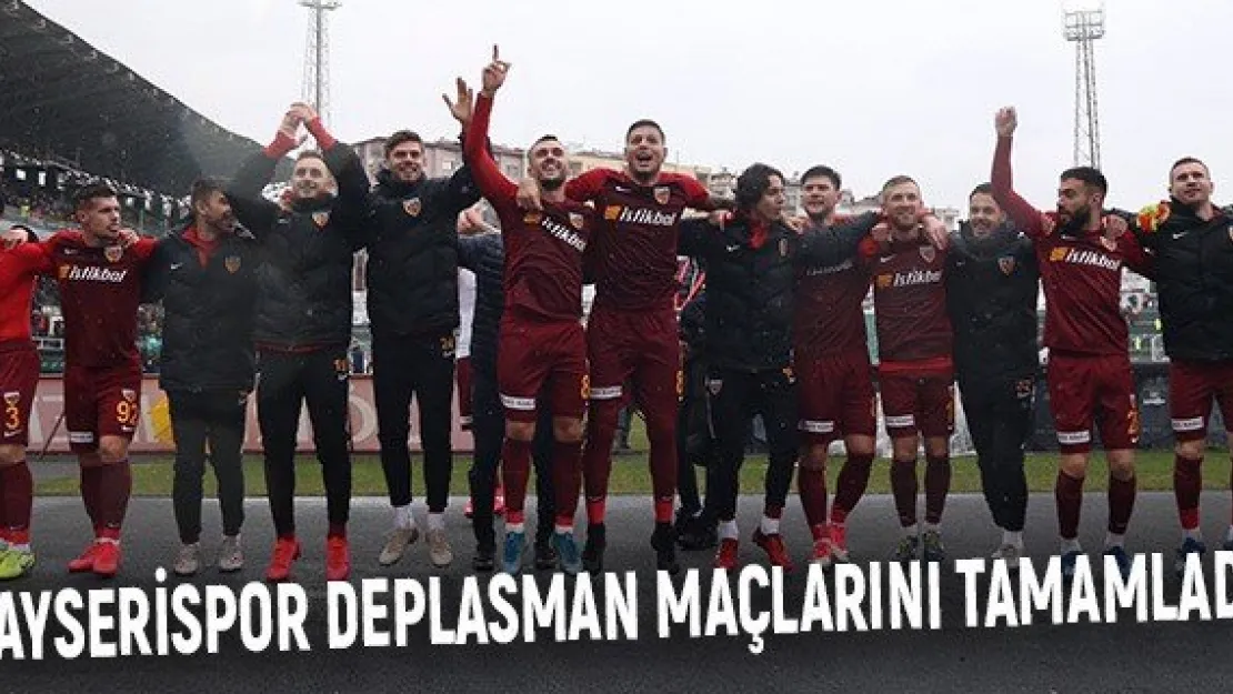 Kayserispor deplasman maçlarını tamamladı
