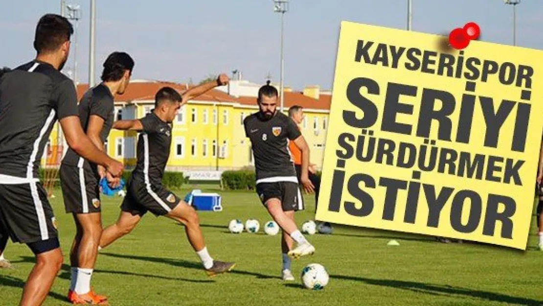 Kayserispor seriyi sürdürmek istiyor