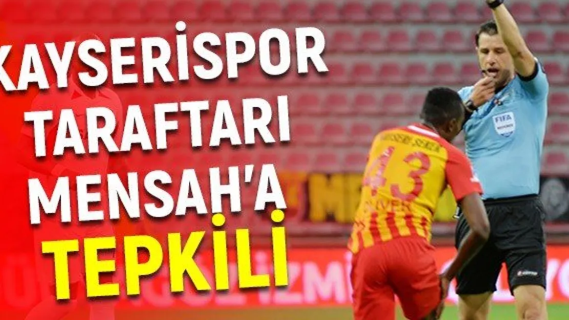 Kayserispor taraftarı Mensah'a tepkili