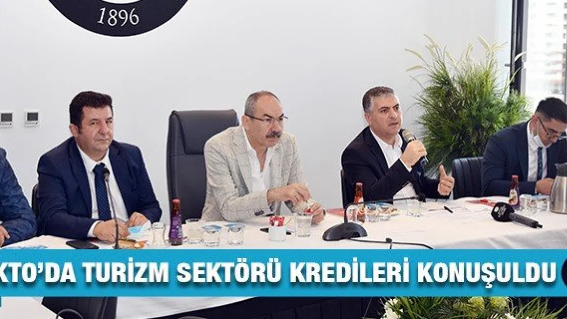 KTO'da Turizm Sektörü Kredileri Konuşuldu