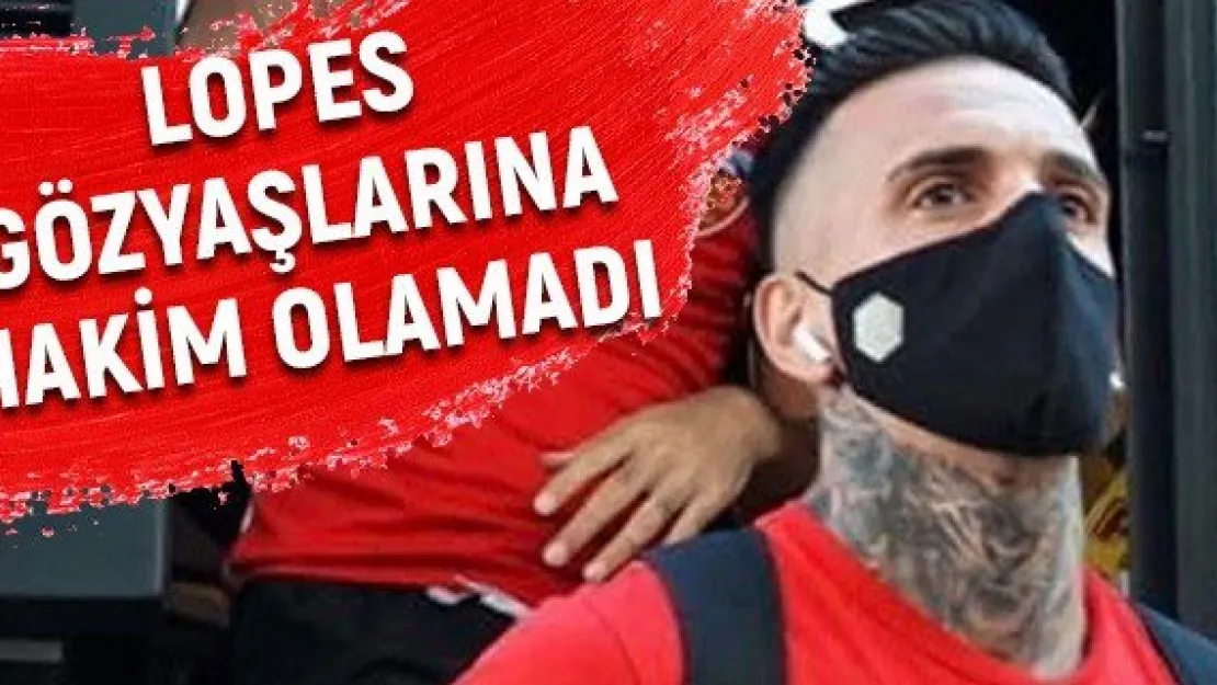 Lopes gözyaşlarına hakim olamadı