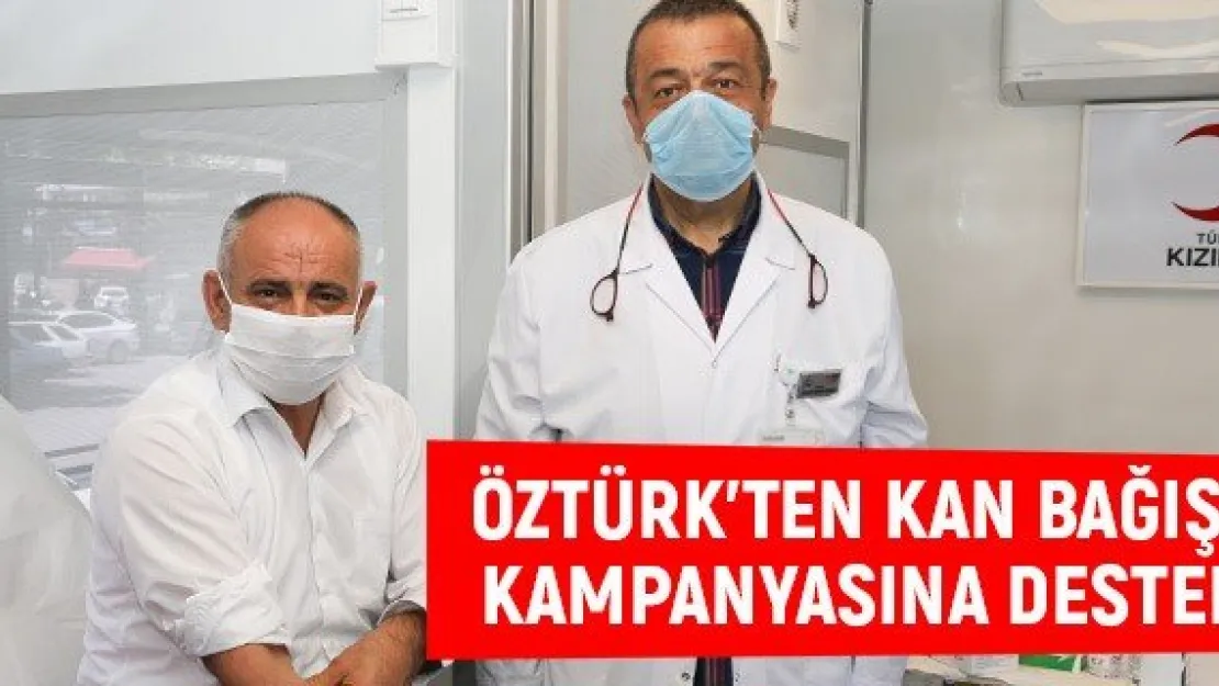 Öztürk'ten kan bağışı kampanyasına destek