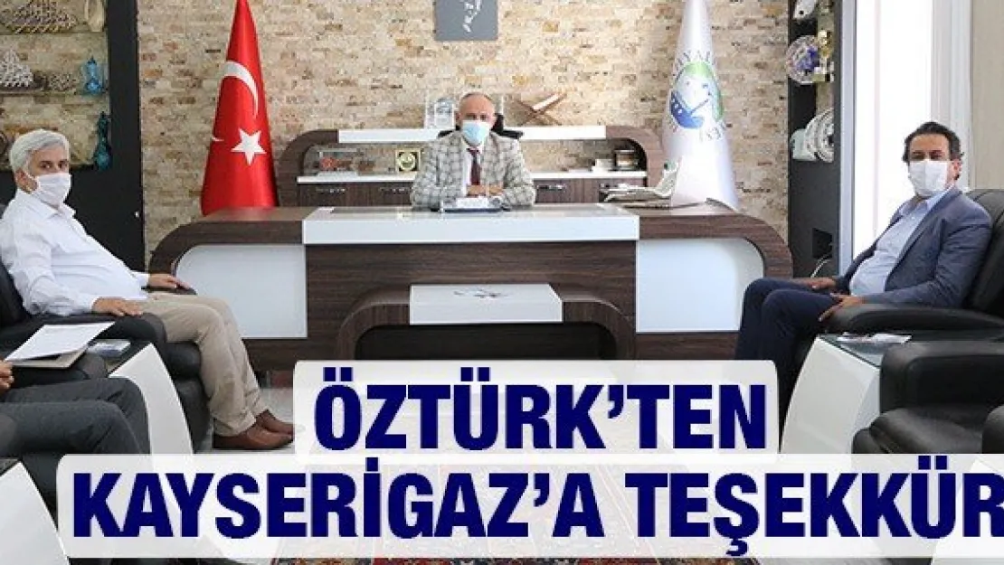 Öztürk'ten Kayserigaz'a teşekkür