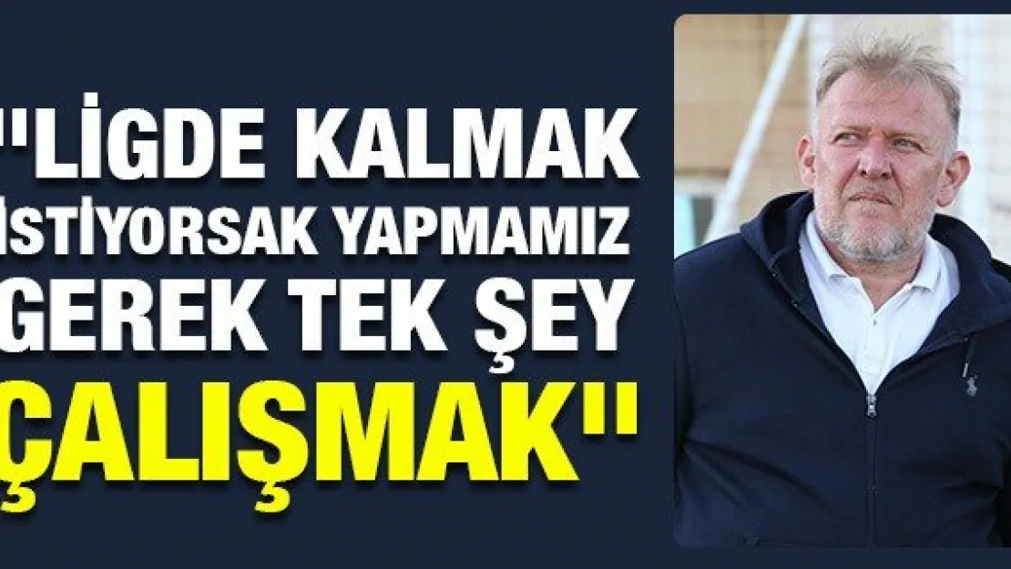 Prosinecki: Ligde kalmak istiyorsak yapmamız gerek tek şey çalışmak