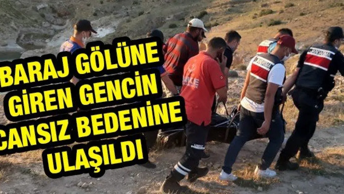 Serinlemek için baraj gölüne giren gencin cansız bedenine ulaşıldı