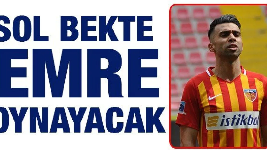 Sol bekte Emre oynayacak