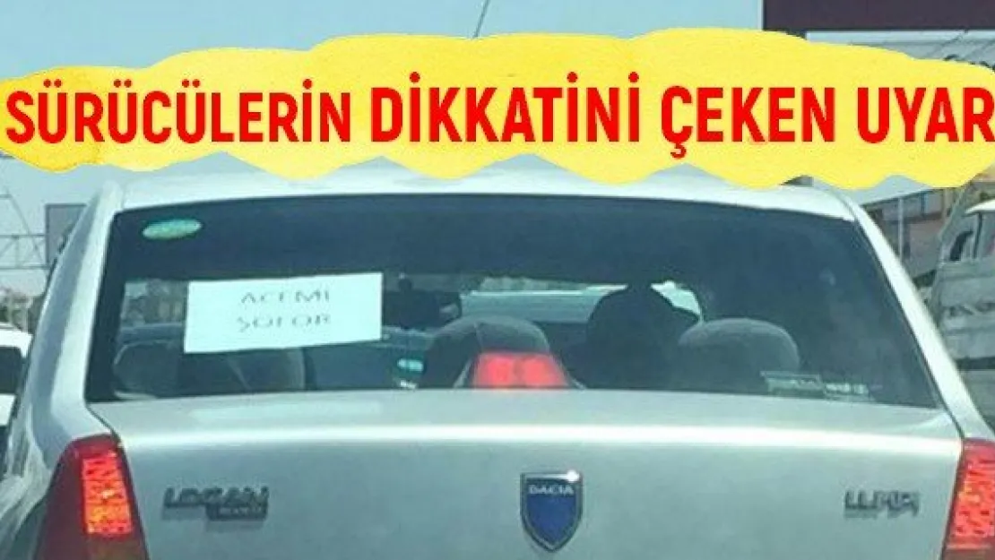 Sürücülerin dikkatini çeken uyarı