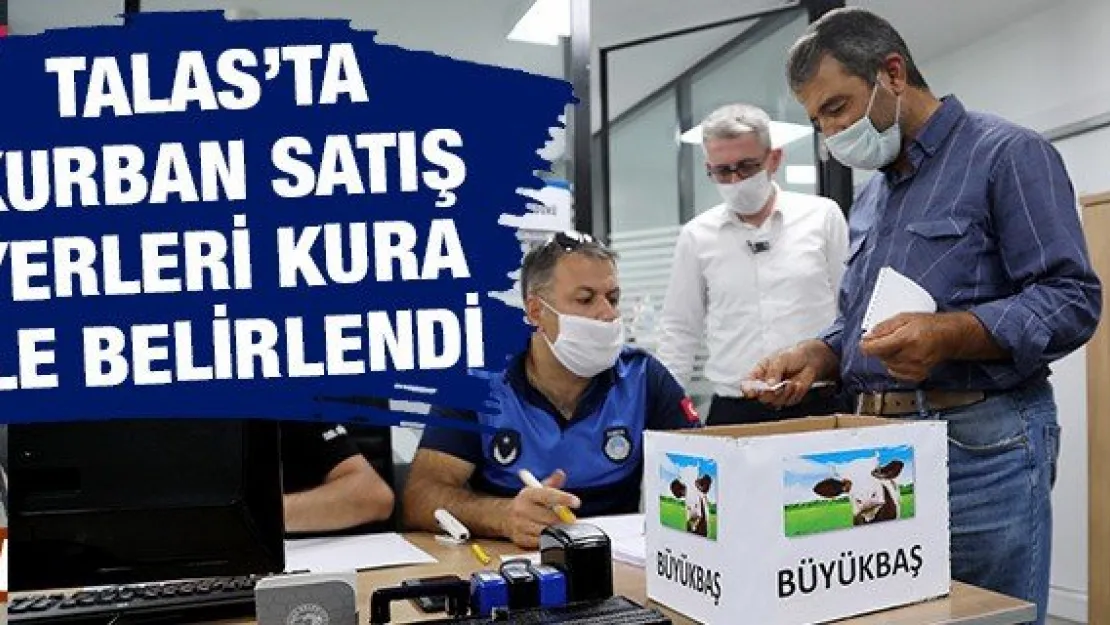 Talas'ta kurban satış yerleri kura ile belirlendi