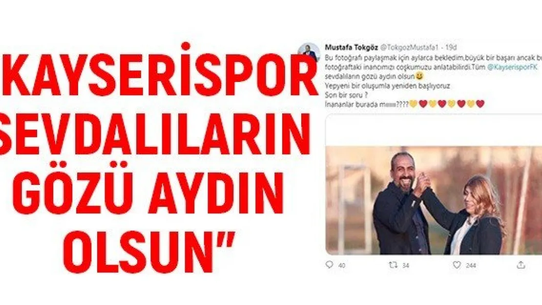 Tokgöz: &quotKayserispor sevdalıların gözü aydın olsun"