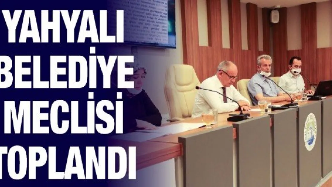 Yahyalı Belediye Meclisi toplandı