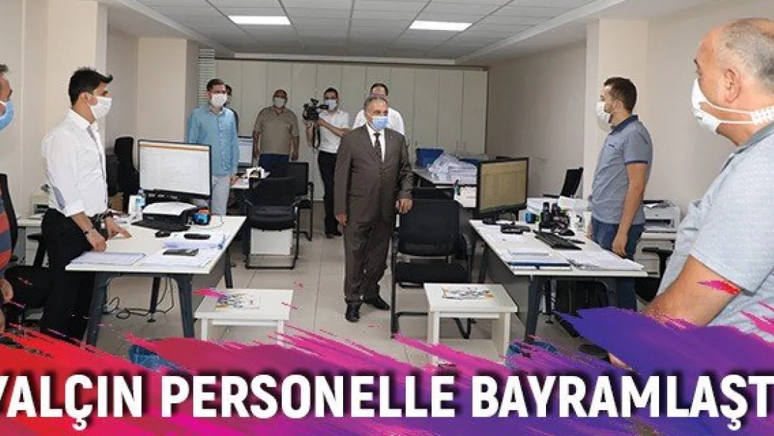 Yalçın personelle bayramlaştı