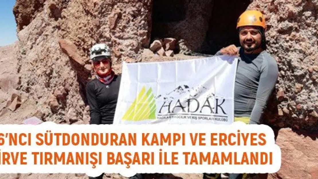 26'ncı Sütdonduran Kampı ve Erciyes Zirve Tırmanışı başarı ile tamamlandı