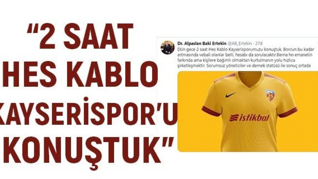 '2 saat HES Kablo Kayserispor'u Konuştuk'