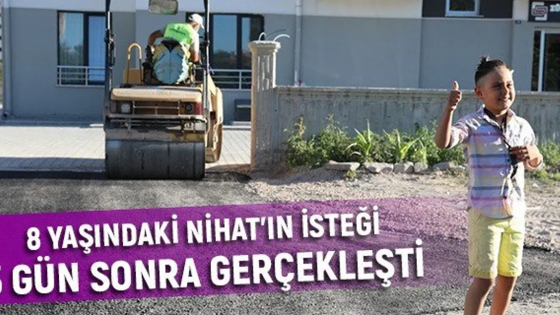 8 yaşındaki Nihat'ın isteği 3 gün sonra gerçekleşti
