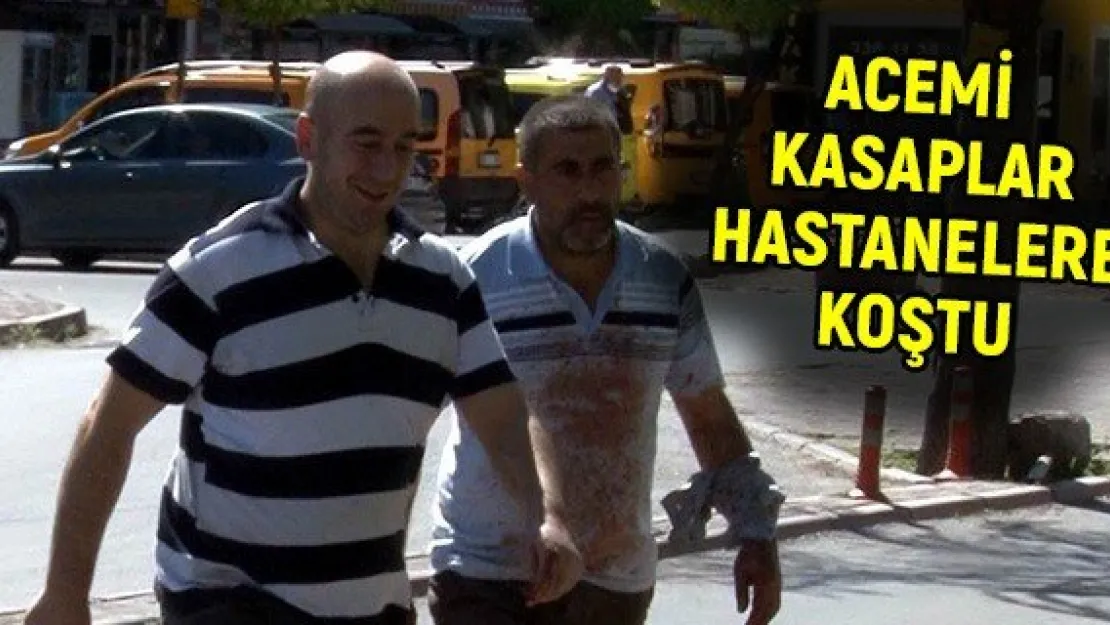 Acemi kasaplar hastanelere koştu