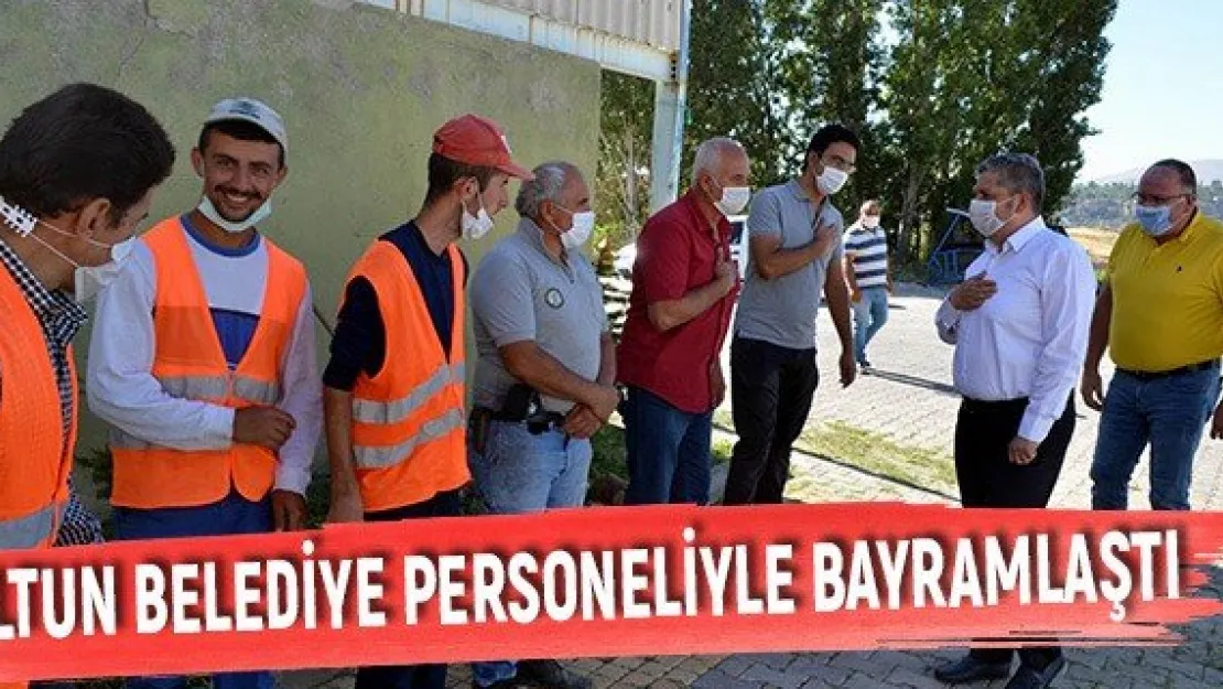 Altun belediye personeliyle bayramlaştı