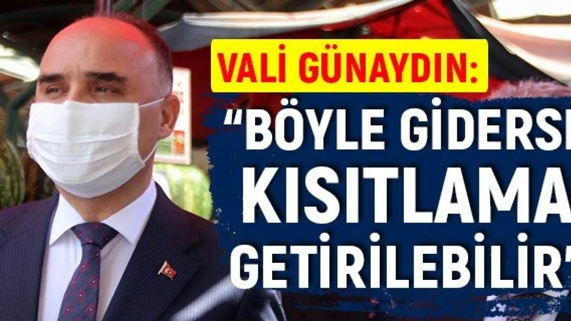 'Böyle giderse kısıtlama getirilebilir'