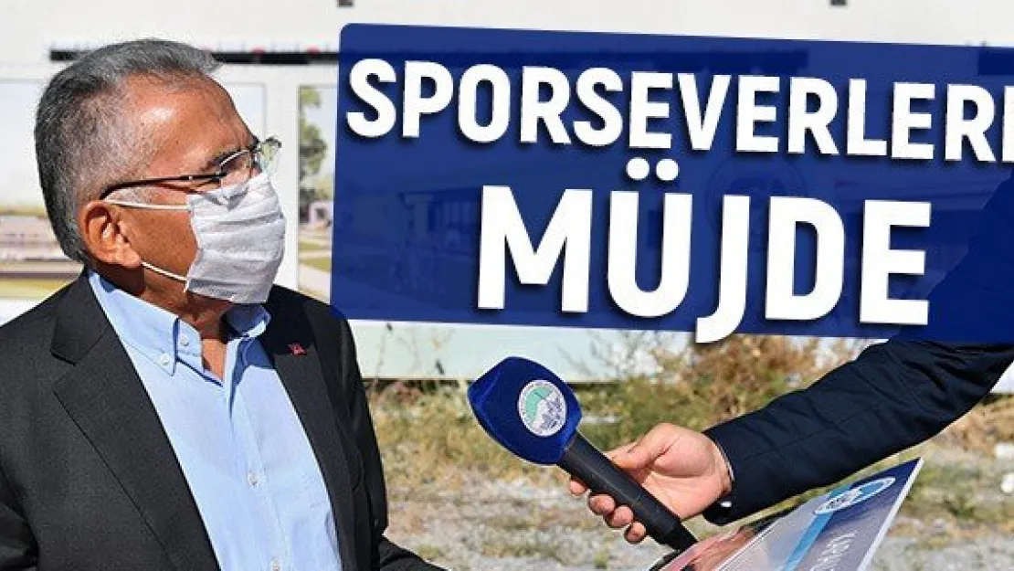 Büyükkılıç'tan sporseverlere müjde