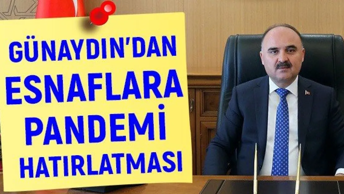 Günaydın'dan esnaflara pandemi hatırlatması