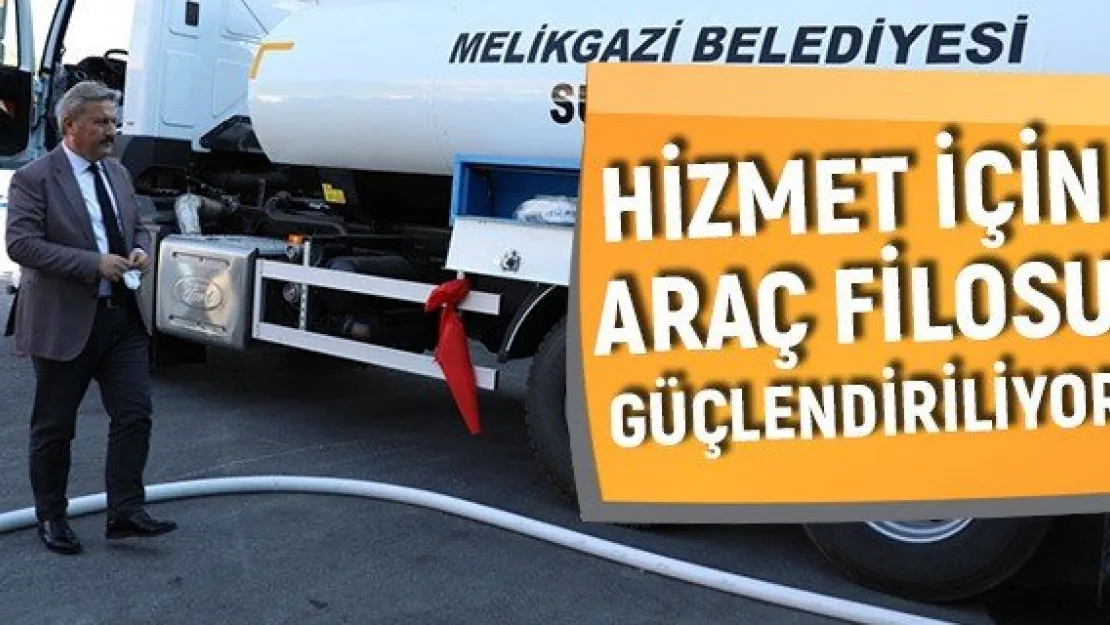 Hizmet için araç filosu güçlendiriliyor