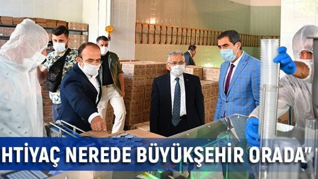 "İhtiyaç nerede Büyükşehir orada"