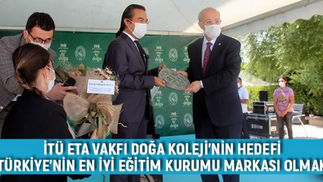 İTÜ ETA Vakfı Doğa Koleji'nin hedefi Türkiye'nin en iyi eğitim kurumu markası olmak