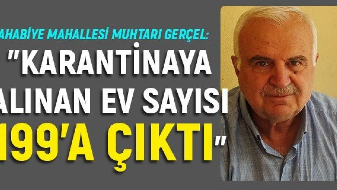 &quotKarantinaya alınan ev sayısı 199'a çıktı"