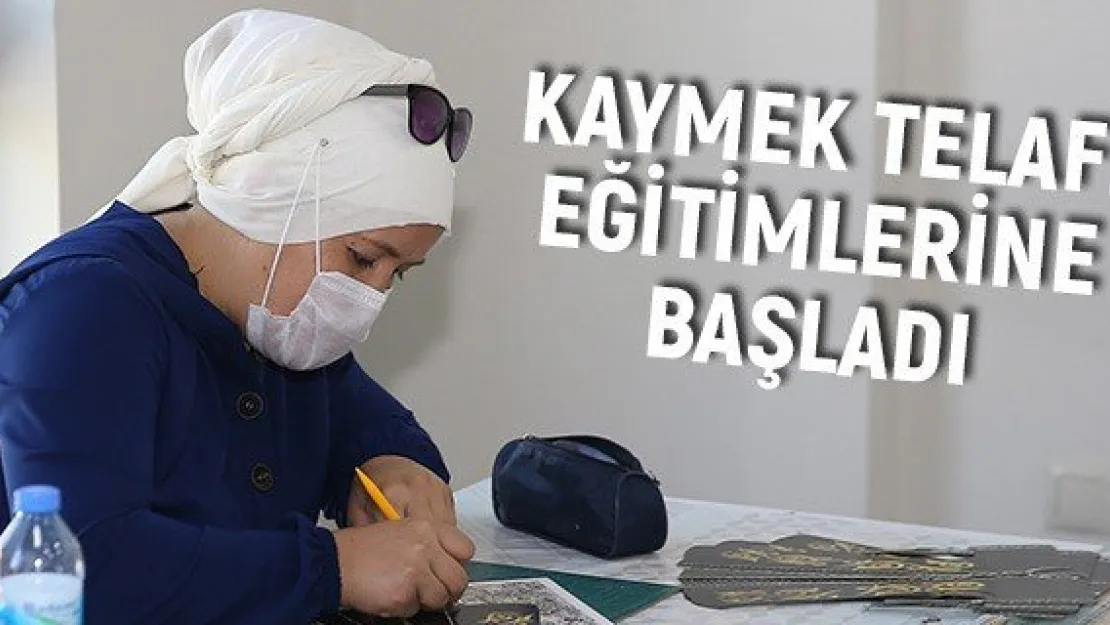 KAYMEK telafi eğitimlerine başladı