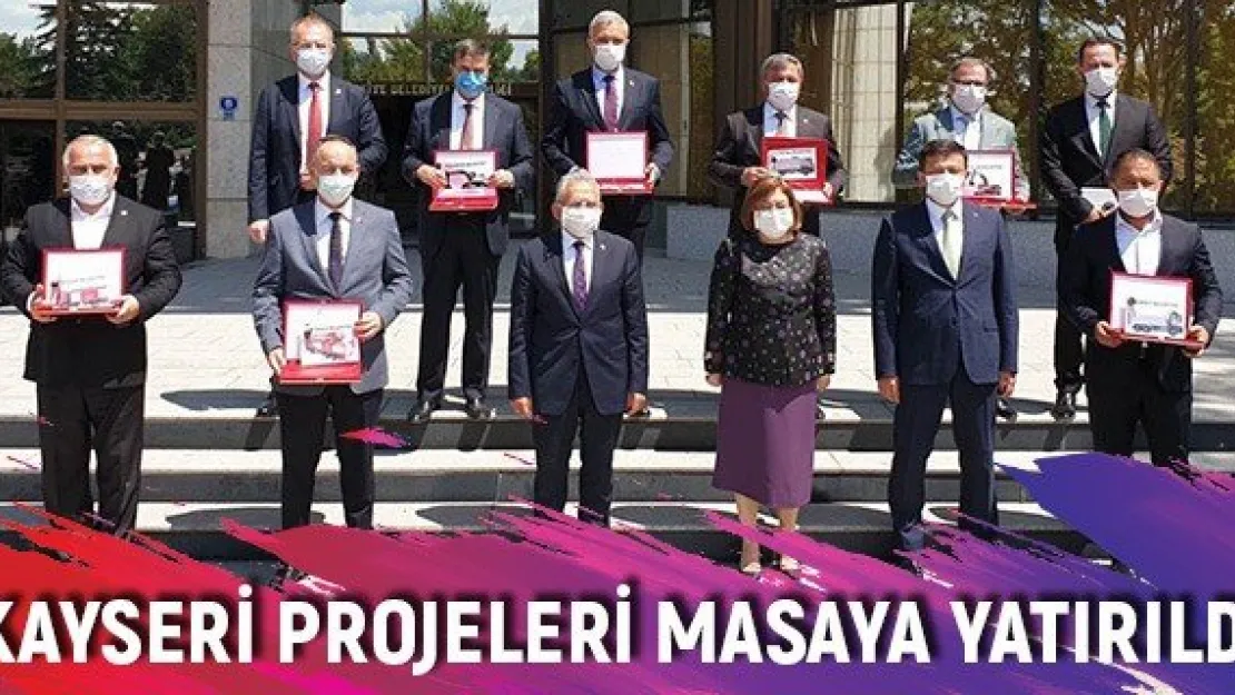 Kayseri projeleri masaya yatırıldı