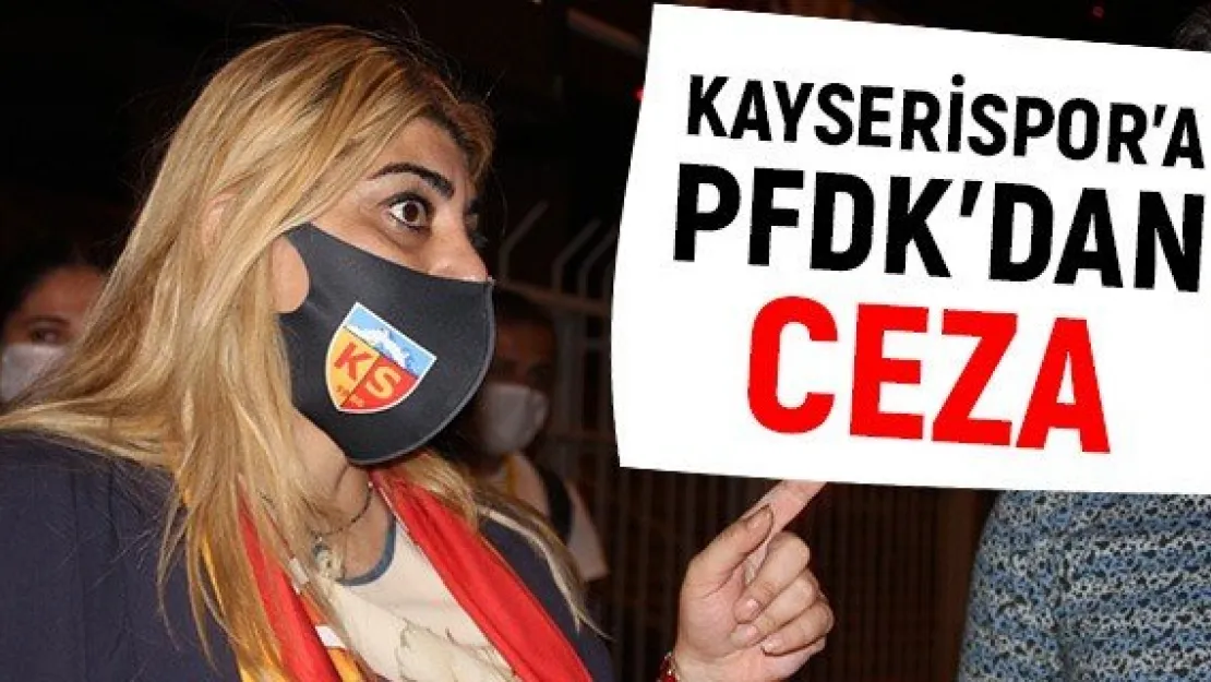 Kayserispor'a PFDK'dan ceza