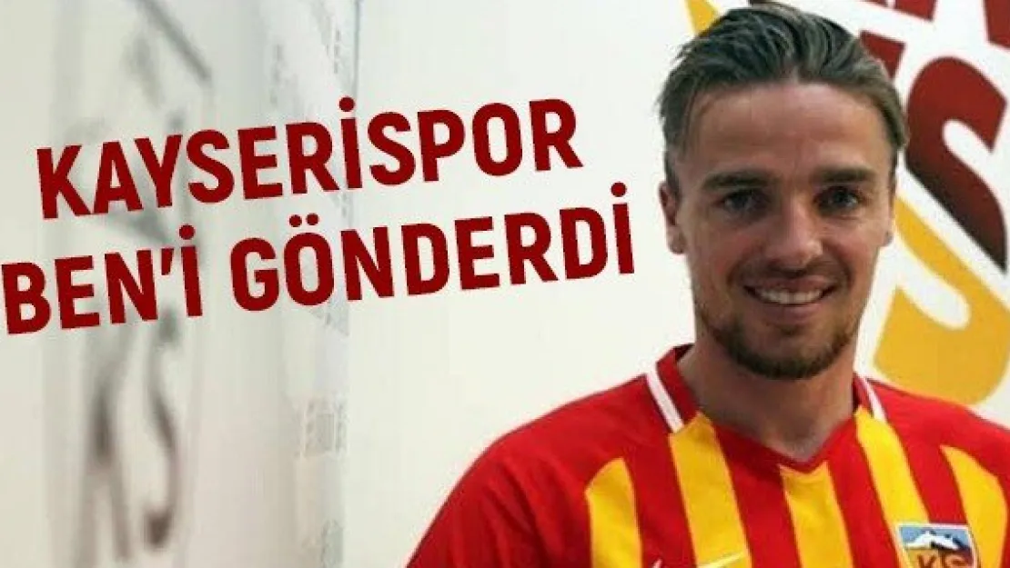 Kayserispor Ben'i gönderdi