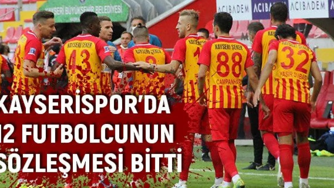Kayserispor'da 12 futbolcunun sözleşmesi bitti
