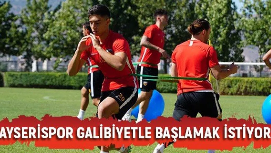 Kayserispor galibiyetle başlamak istiyor