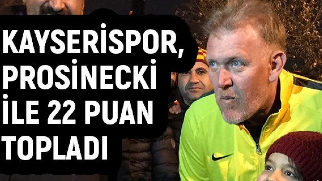 Kayserispor, Prosinecki ile 22 puan topladı
