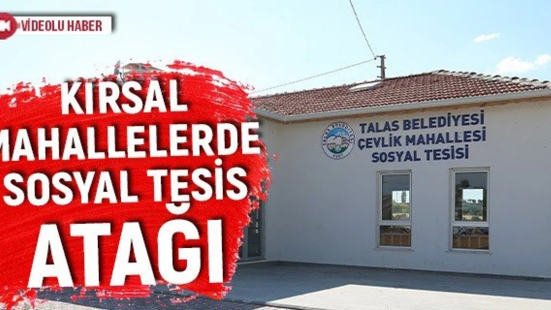Kırsal mahallelerde sosyal tesis atağı