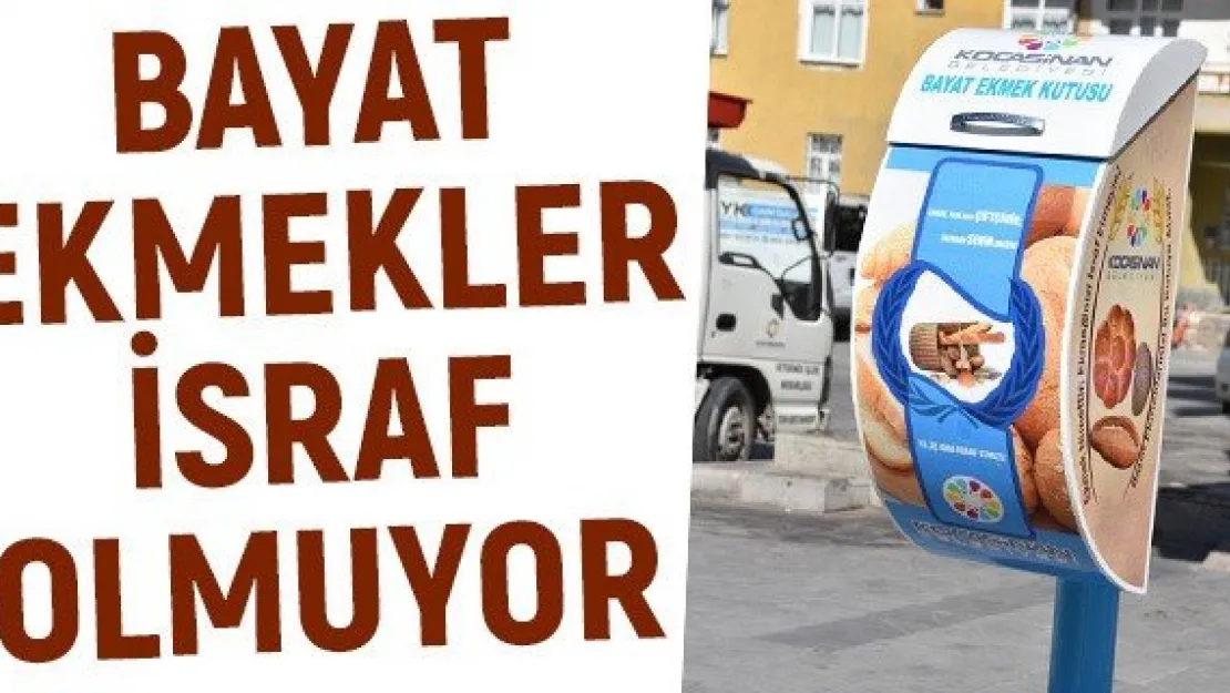 Kocasinan'da bayat ekmekler israf olmuyor