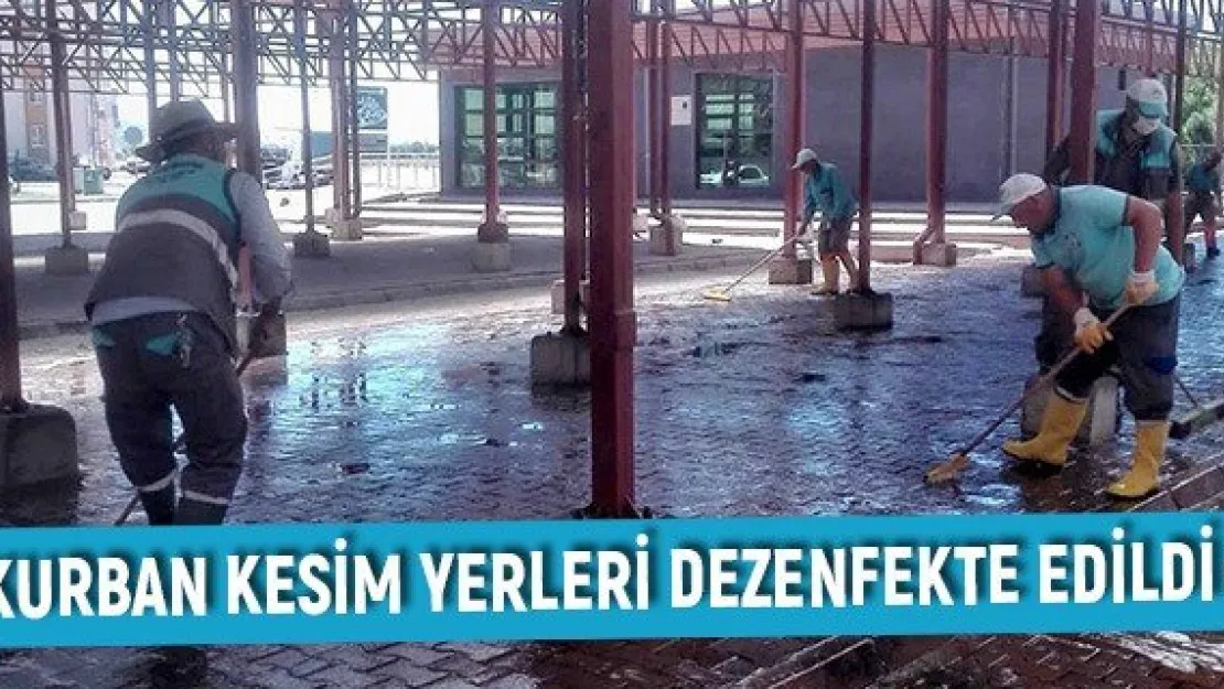 Kurban kesim yerleri dezenfekte edildi