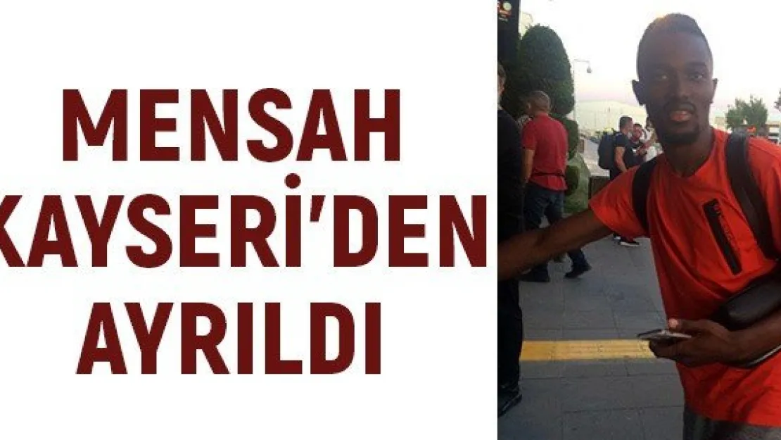 Mensah Kayseri'den ayrıldı